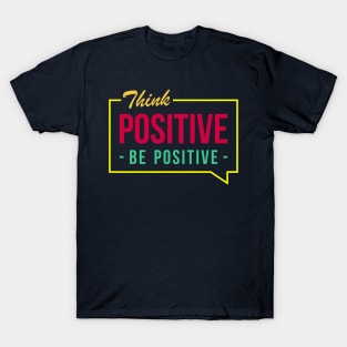 Think Positive T-Shirt